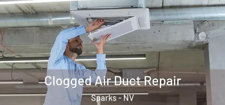  Clogged Air Duct Repair Sparks - NV