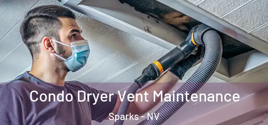  Condo Dryer Vent Maintenance Sparks - NV