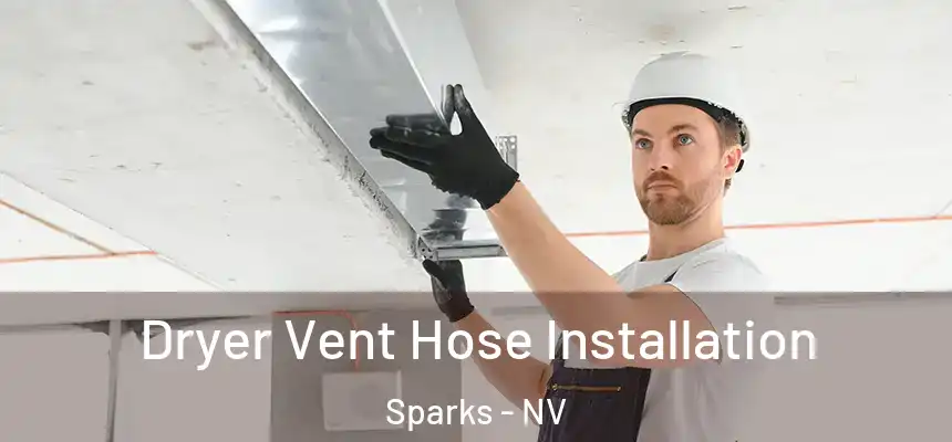  Dryer Vent Hose Installation Sparks - NV