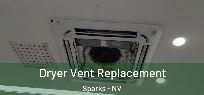  Dryer Vent Replacement Sparks - NV
