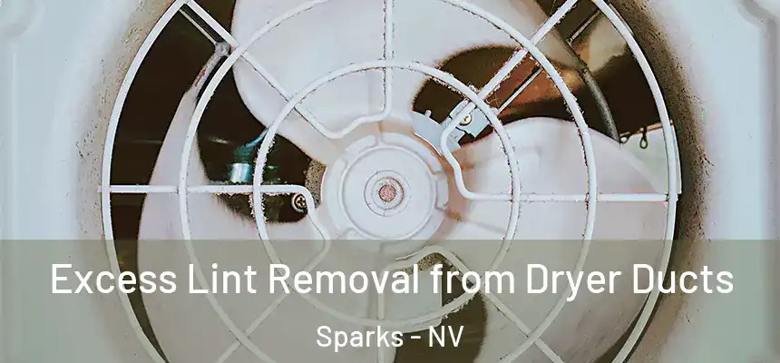 Excess Lint Removal from Dryer Ducts Sparks - NV