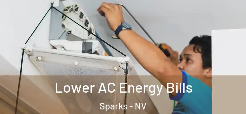  Lower AC Energy Bills Sparks - NV