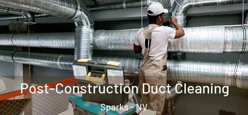  Post-Construction Duct Cleaning Sparks - NV
