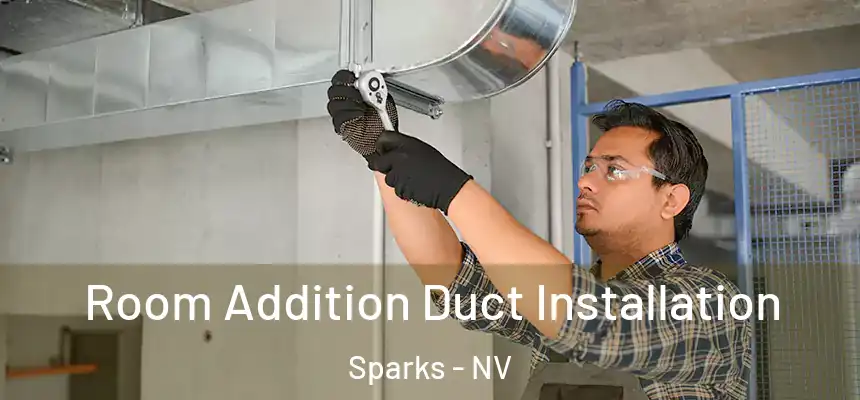 Room Addition Duct Installation Sparks - NV