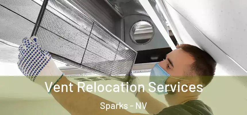 Vent Relocation Services Sparks - NV