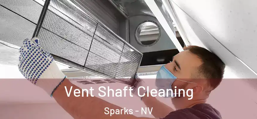  Vent Shaft Cleaning Sparks - NV